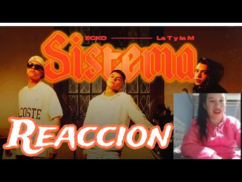 REACCION a ECKO, La T y la M - Sistema (Video Oficial)