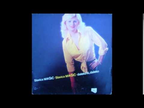 SLAVICA MIKŠIĆ- Ja malena a kosa niz leđa