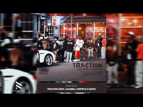 Guap Boyz - Traction (feat. LaCabra, Lowfeye & Sastii) [Official Audio]
