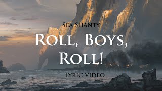 Roll, Boys, Roll! (Sea Shanty with lyrics) | Assassin&#39;s Creed 4: Black Flag (OST)