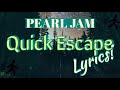 Pearl Jam Quick Escape Lyrics New Albu Pearl Jam Quick Escape Lyrics New Albu