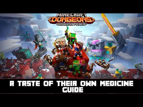 Minecraft Dungeons Howling Peaks | A Taste Of Their Own Medicine Achievement / Trophy Guide