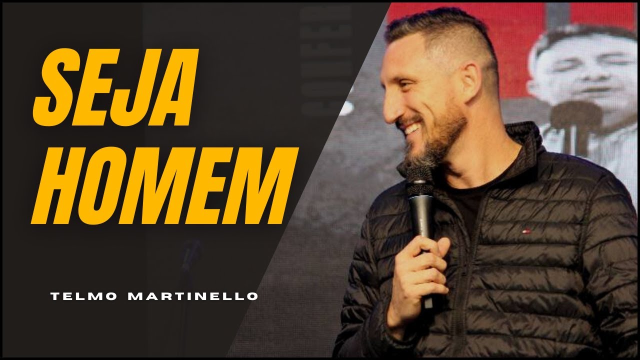 TELMO MARTINELLO | SEJA HOMEM