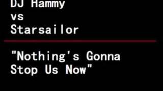 DJ Hammy - Nothing's Gonna Stop Us Now