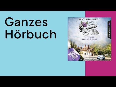 GANZES HÖRBUCH: Bunburry: Oldtimer sterben jung - Folge 2 von Helena Marchmont