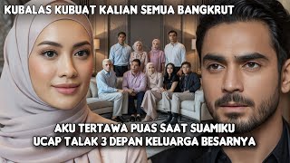 Download lagu AKU TERTAWA PUAS SAAT SUAMI UCAP TALAK 3 DEPAN KELUARGANYA TUNGGU SAJA BALASANKU @ceritabunda88 mp3