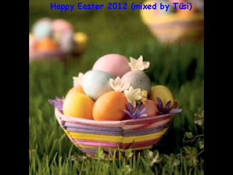 Happy Easter 2012 (mixed by Tüsi).wmv
