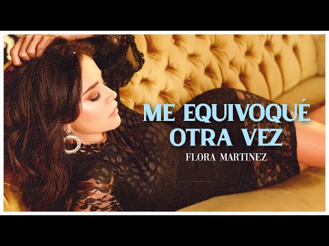 Flora Martínez - Me Equivoqué Otra Vez
