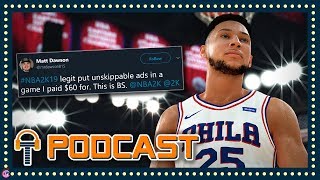 TripleJump Podcast #20: NBA 2K19 - Have 2K Patched In Unskippable Ads?