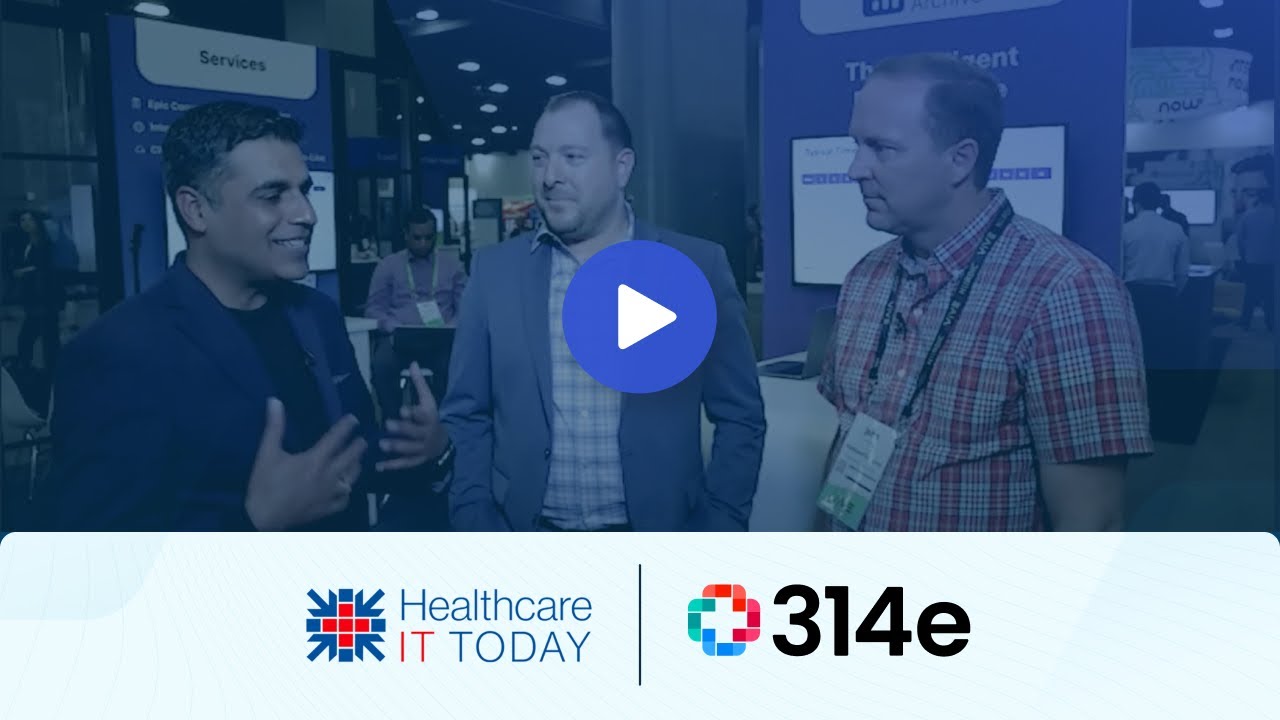 314e in Conversation with Healthcare IT Today