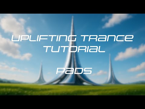 Sonicwork Uplifting Trance Tutorial | Pads | Part 7