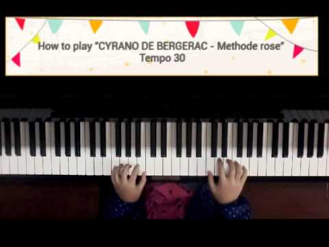 How to play  CYRANO DE BERGERAC - Methode rose (Piano) FAST & SLOW