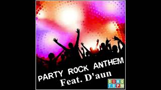 Sing Top 10 - Party Rock Anthem (feat. D'aun)
