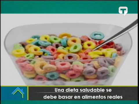 Una dieta saludable se debe basar en alimentos reales