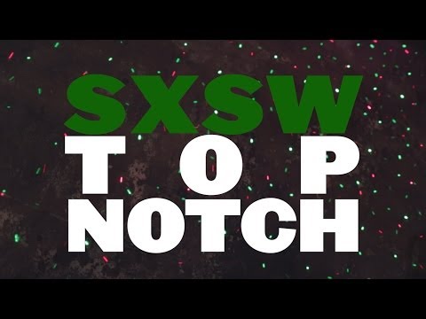 SXSW 2014 House of Marley x Okayfuture present TOP NOTCH