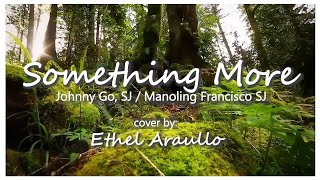 Something More Lyric Video (cover by Ethel Araullo)