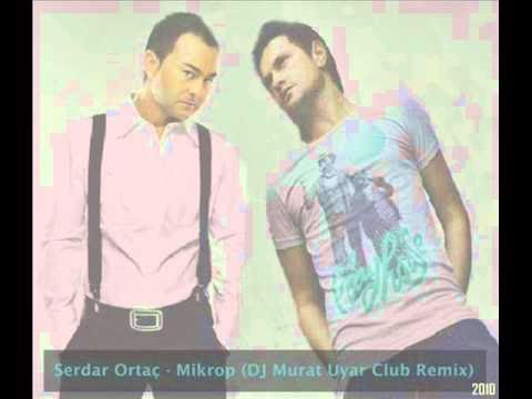 Serdar Ortaç - Mikrop (DJ Murat Uyar Club Remix)