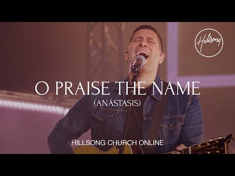 O Praise The Name (Anástasis) [Church Online] - Hillsong Worship