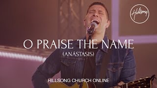 O Praise The Name (Anástasis) [Church Online] - Hillsong Worship