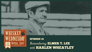 Remembering Elmer T. Lee - Whiskey Wednesday
