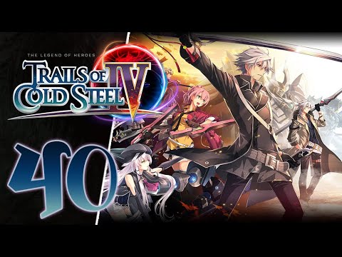 Trails of Cold Steel IV Let's Play/Walkthrough Part 40 『PS5』[4k/60fps]