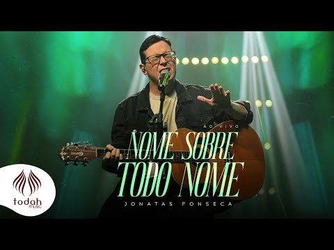 Jonatas Fonseca | Nome Sobre Todo Nome [Ao Vivo]
