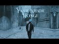 YAAR KHADE HONGE - Amantej Hundal | Official Audio 2024