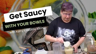Discover the Sauce Magic:  Unveiling Sauces That Transform Your Bowls! with Kathy Hester