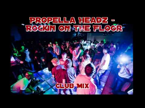Propellaheadz - Rockin On The Floor (Club Mix)