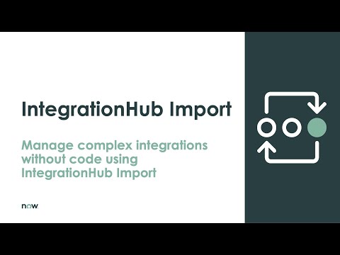 Manage complex integrations without code using IntegrationHub Import