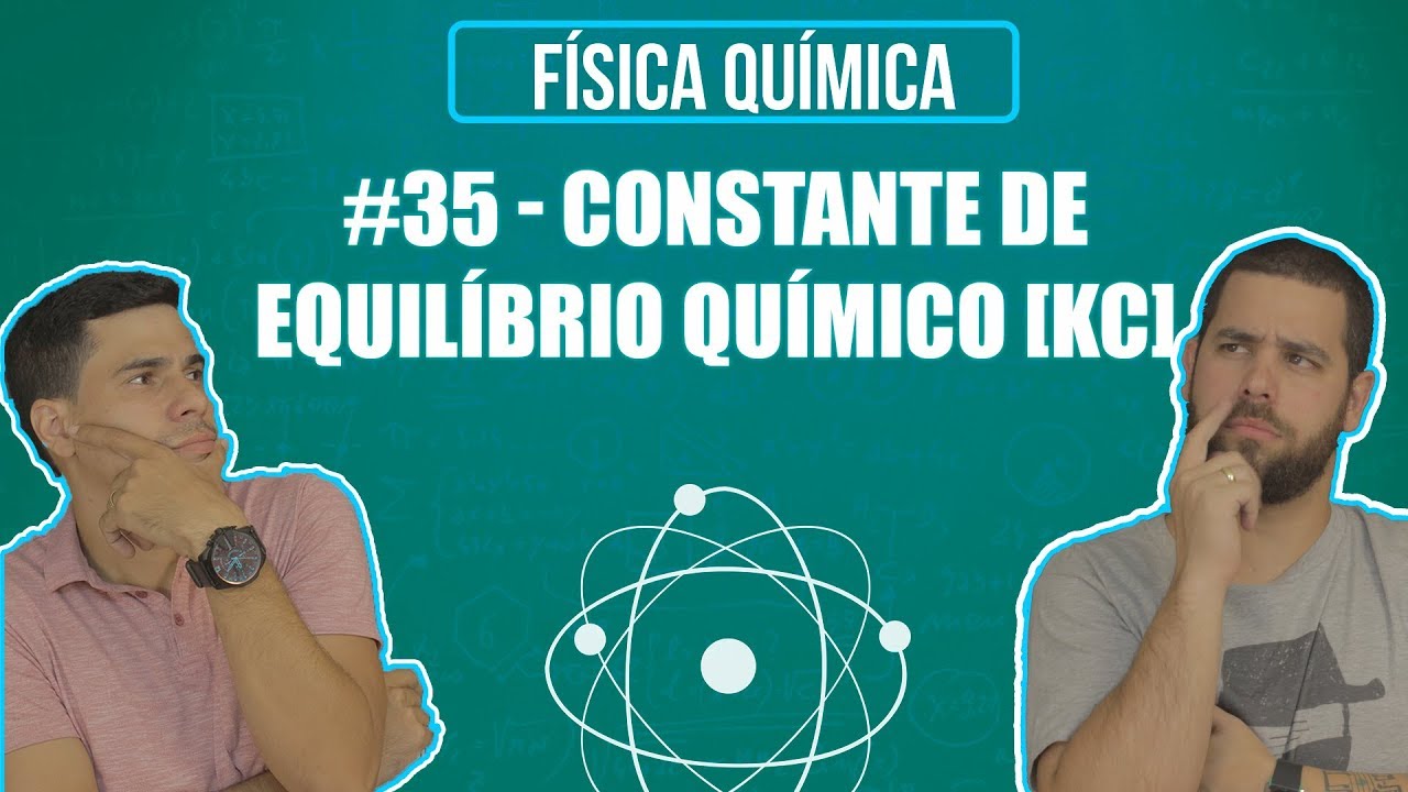 Química Simples #35 - Constante de Equilíbrio Químico [Kc]