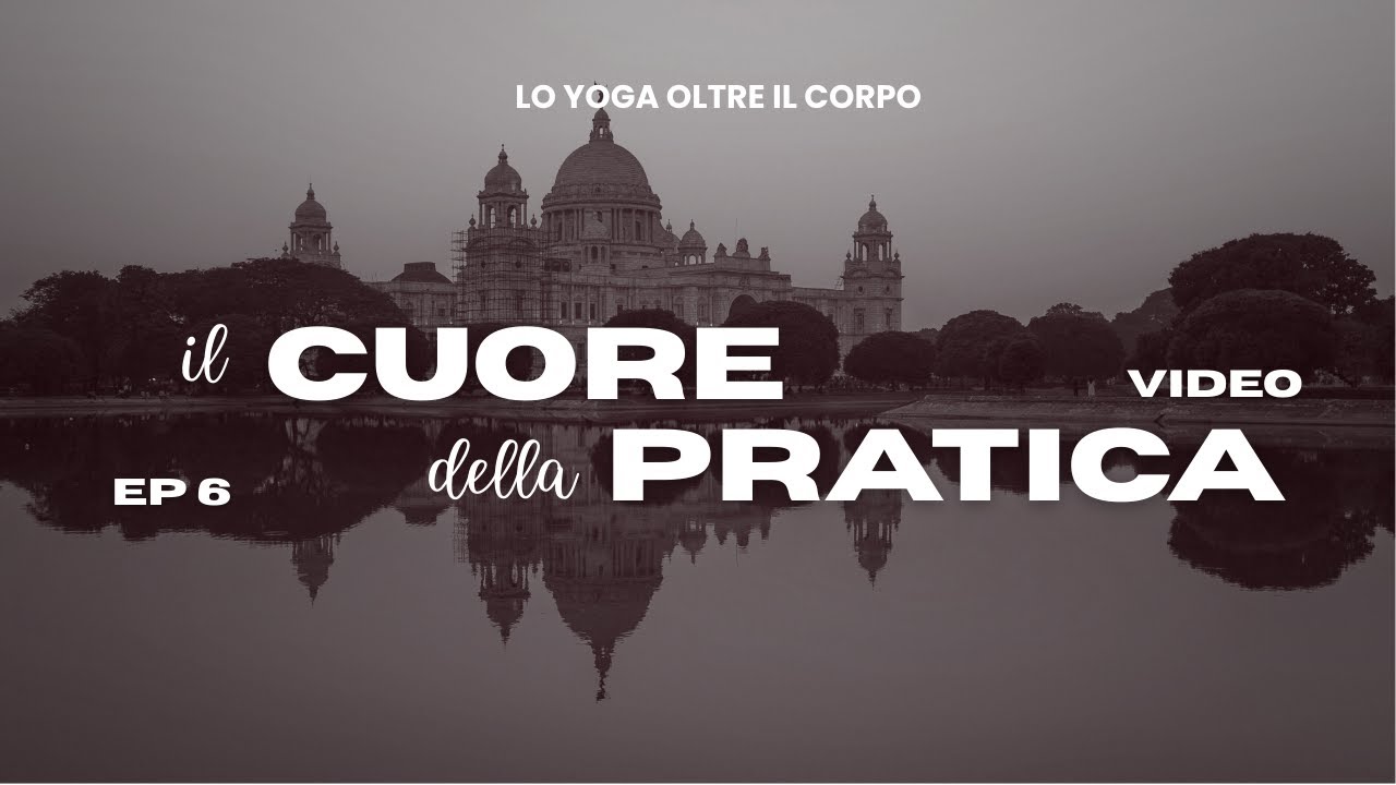 Integrare Corpo, Respiro e Mente  Yoga Oltre il Corpo – Ep 6 Conclusione