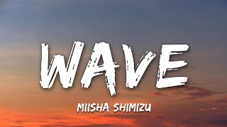 Download lagu Miisha Shimizu - Wave (Lyrics) mp3 Download lagu Miisha Shimizu - Wave (Lyrics) mp3