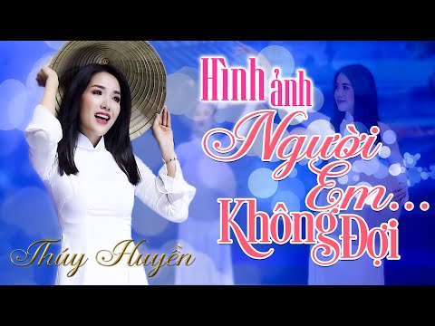 Hình Ảnh Người Em Không Đợi | Thuý Huyền [MV] - Nét Đẹp Trong Sáng Gây Thương Nhớ Của Sầu Nữ Bolero