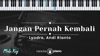Download lagu Jangan Pernah Kembali - Lyodra, Andi Rianto (KARAOKE PIANO - MALE KEY) mp3