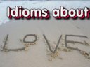 Love Idioms-Intermediate to Upper Int.