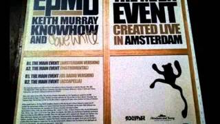 EPMD, Keith Murray & DJ Knowhow - the main event (Amsterdam Version)