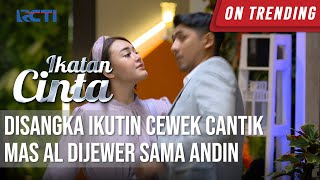 Download lagu IKATAN CINTA - Cemburu Bingitzz!! Disangka Ikutin Cewek Cantik, Mas AL Dijewer Sama Andin mp3