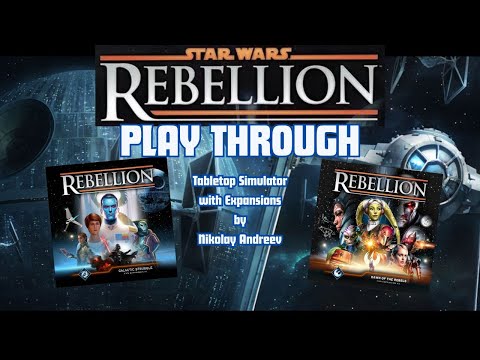 Star Wars Rebellion w/ Fan Expansions via TTS - "Dawn of the Rebels" & "Galactic Struggle" 09-15-25