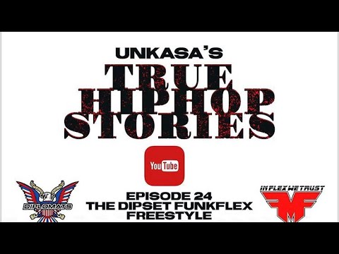 EP24 UNKASA TRUE HIPHOP STORIES DIP SET FUNK FLEX FREESTYLE