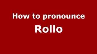 How to pronounce Rollo