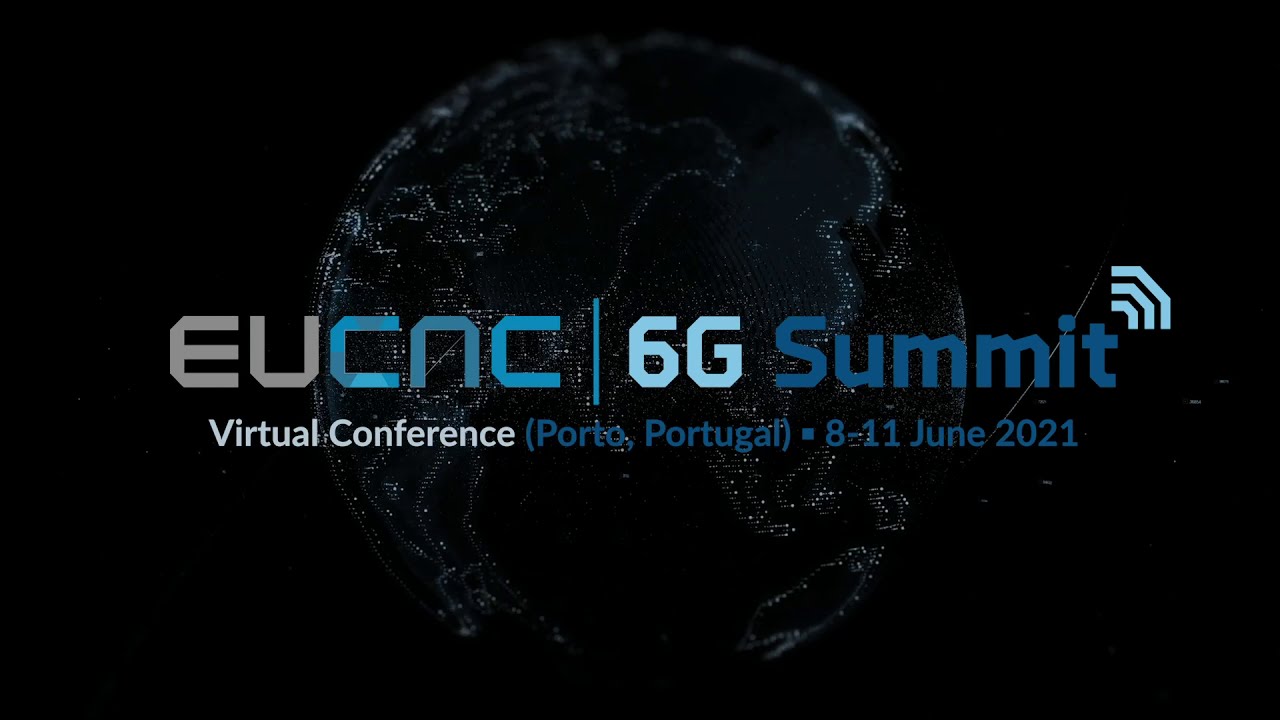 EuCNC & 6G Summit - Virtual Conference (Porto|Portugal) - 8-11 June
