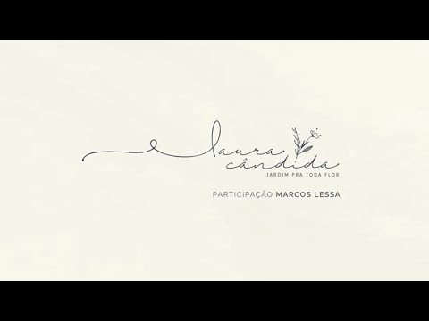 Laura Cândida - Jardim Pra Toda Flor [part. Marcos Lessa] (Lyric Video)