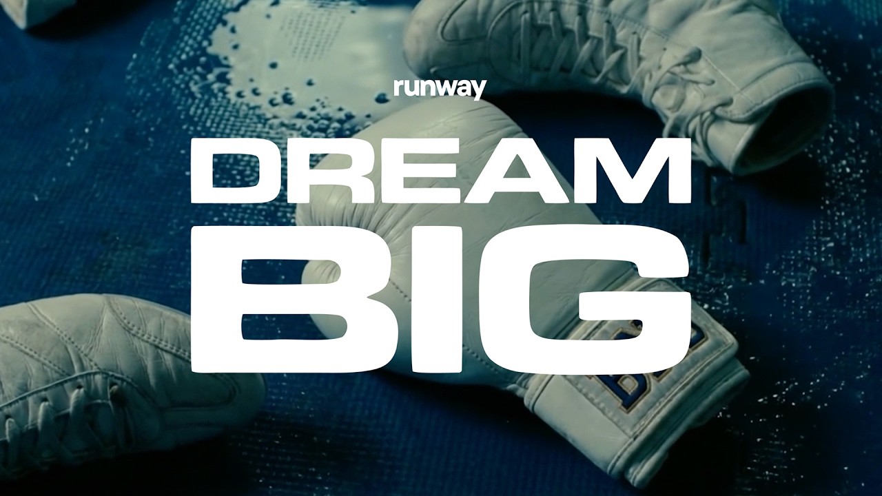 Dream Big | Runway