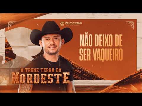 Zé Cícero Forrozeiro - Não Deixo de Ser Vaqueiro (CD O Treme Terra do Nordeste)