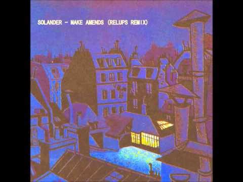 Solander - Make amends (Relups Remix)