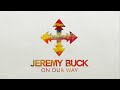 JEREMY BUCK - On Our Way (Official Audio)