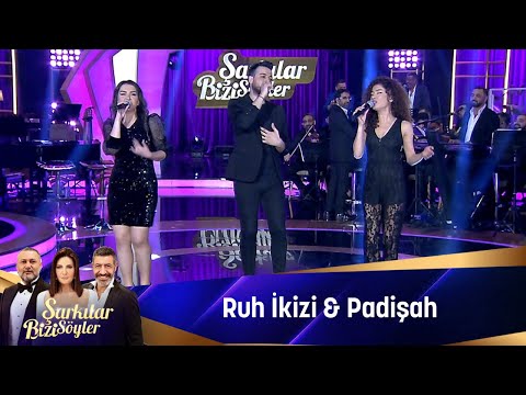 RUH İKİZİ & PADİŞAH