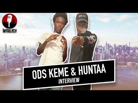 The ODS Keme & Huntaa Interview Talks about how they met, 5th to the sev link up, more music otw