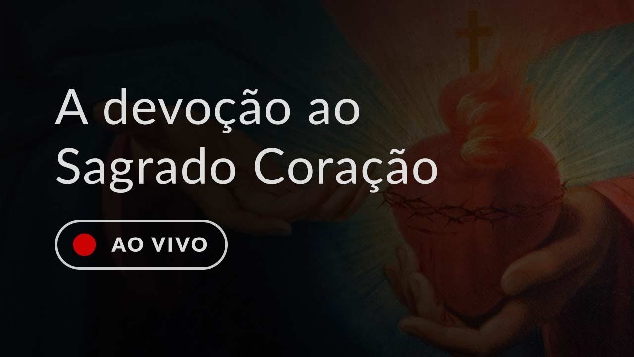A devoção ao Sagrado Coração de Jesus